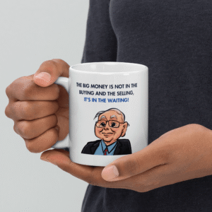 Charlie Munger coffee mug with the quote: The big money is not in the buying or the selling, it's in the waiting