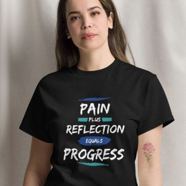 Inspirational Quote T-Shirt, Pain + Reflection = Progress - Image 2